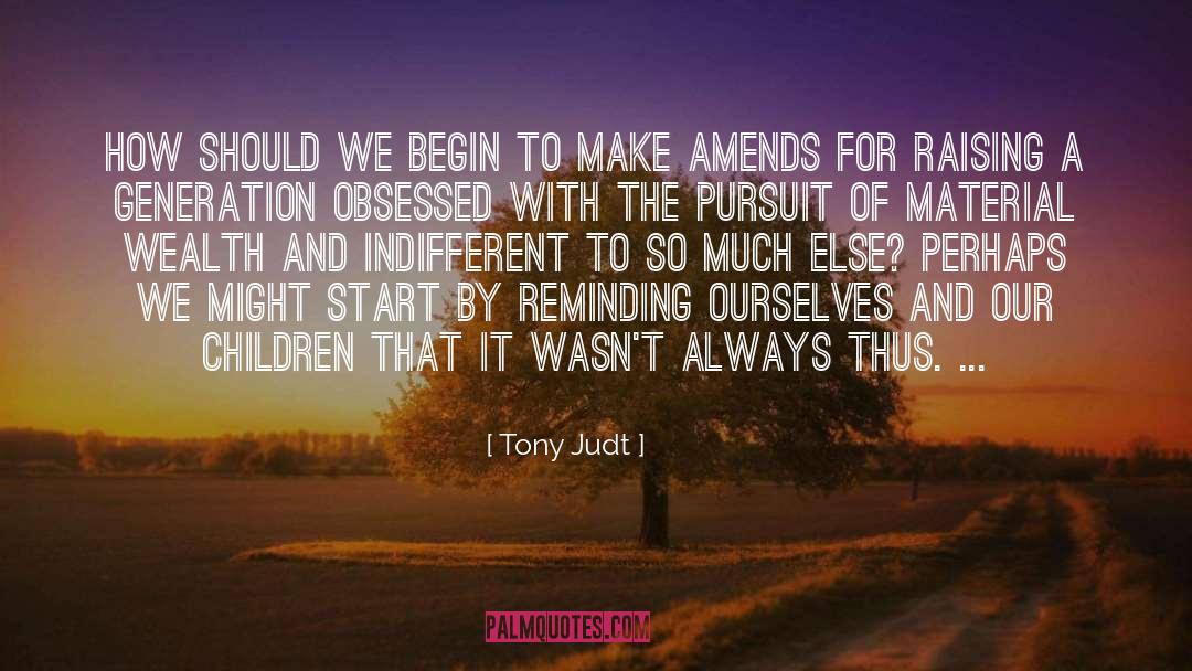 How To Make A Habit quotes by Tony Judt