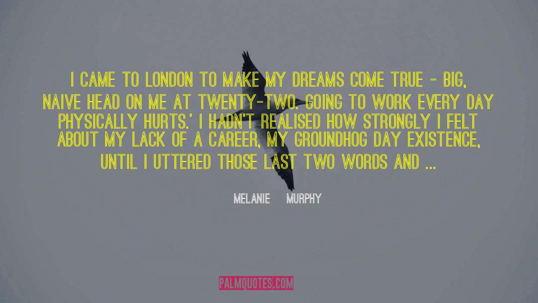 How To Make Dreams A Reality quotes by Melanie    Murphy