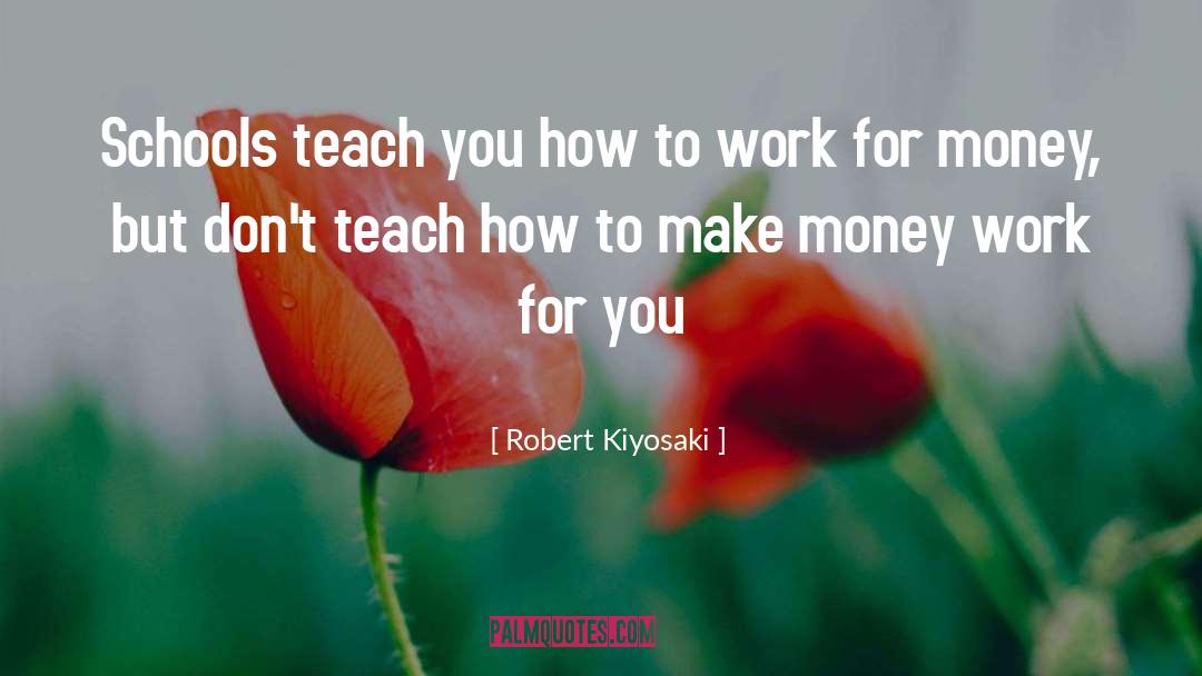 How To Make Money quotes by Robert Kiyosaki