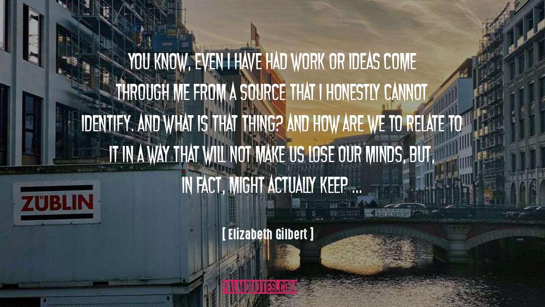 How To Make Our Ideas Clear quotes by Elizabeth Gilbert