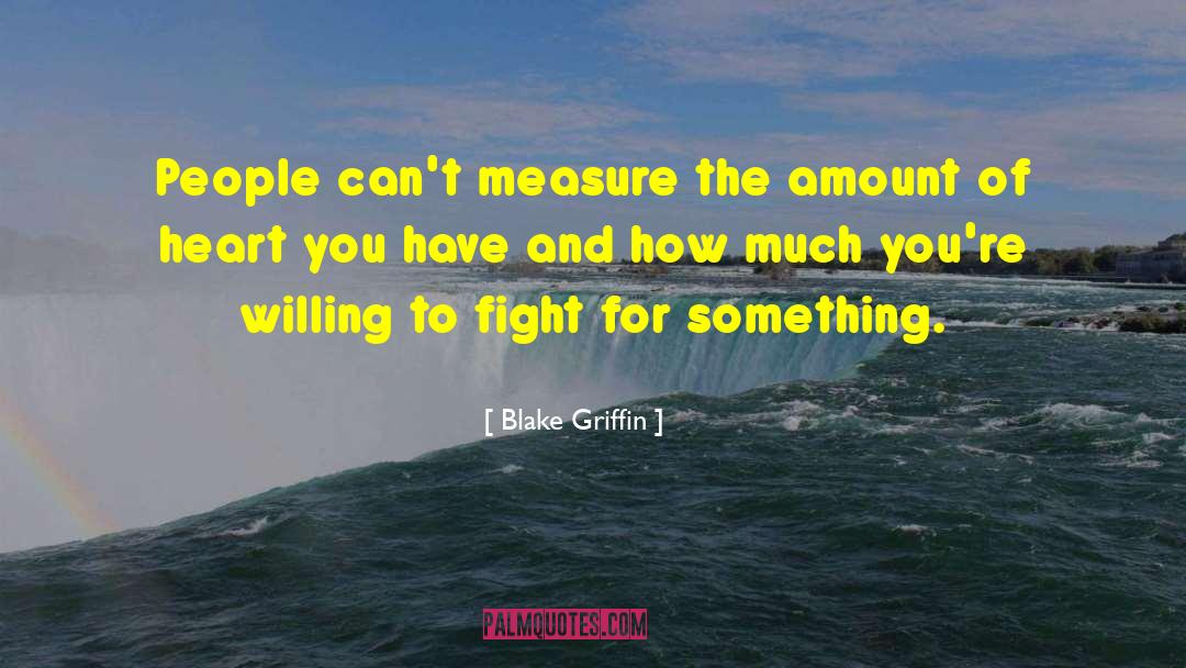 How To Measure Life quotes by Blake Griffin