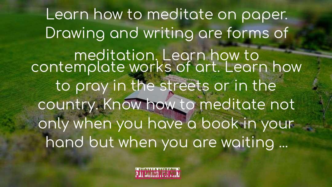 How To Meditate quotes by Thomas Merton