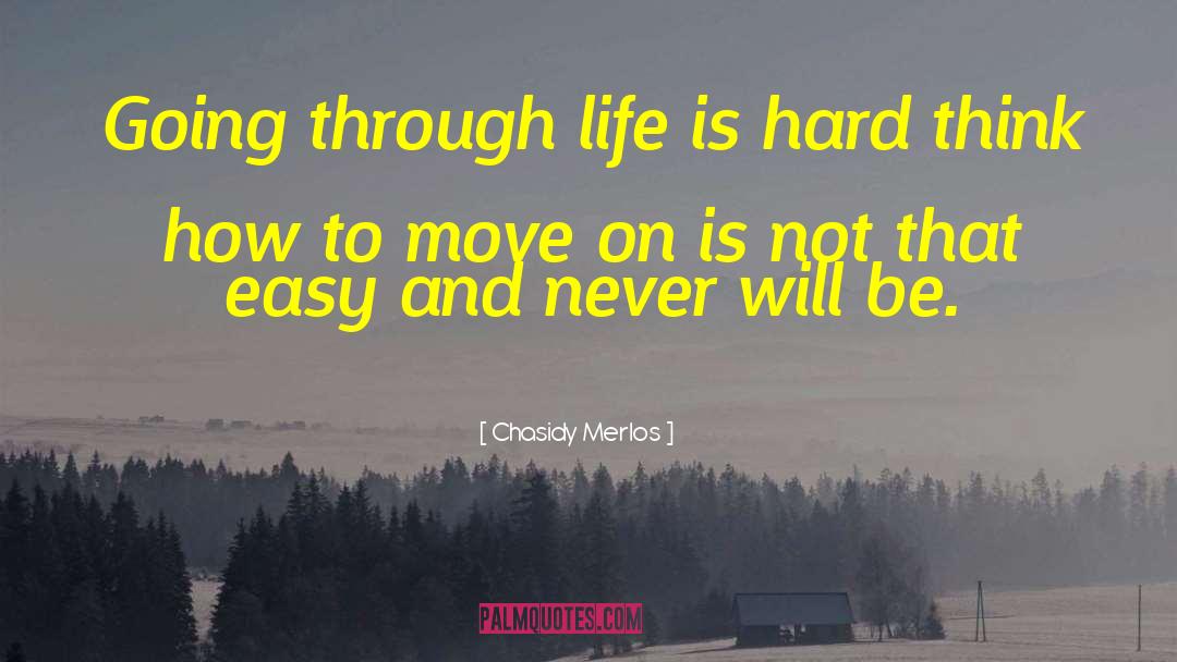 How To Move On quotes by Chasidy Merlos