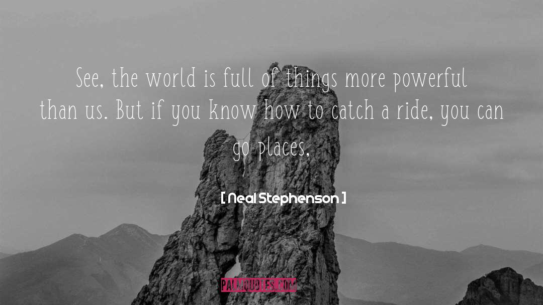 How To Ride A Dragon S Storm quotes by Neal Stephenson