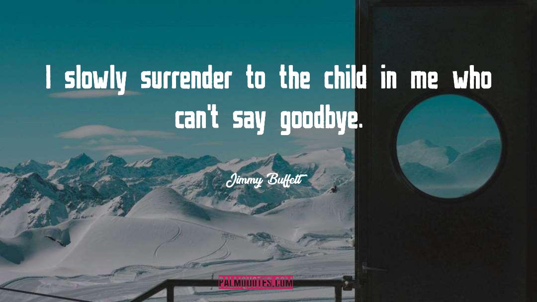 How To Say Goodbye In Robot quotes by Jimmy Buffett