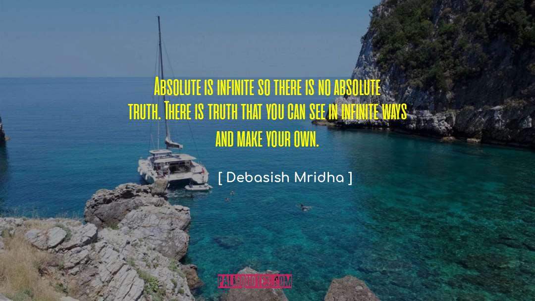How To See The Truth quotes by Debasish Mridha