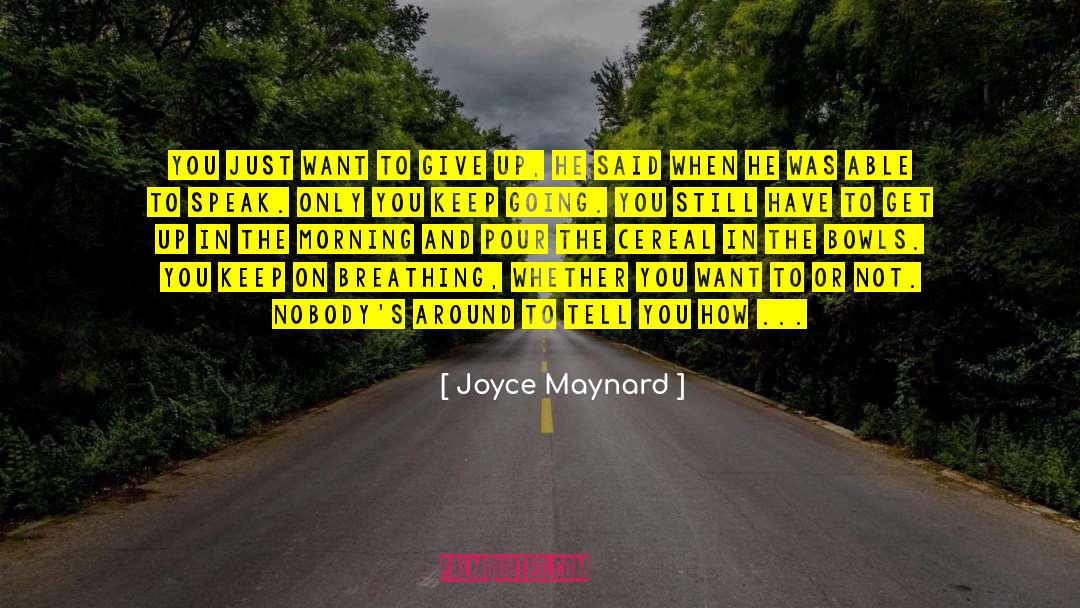 How To Start Your Day quotes by Joyce Maynard