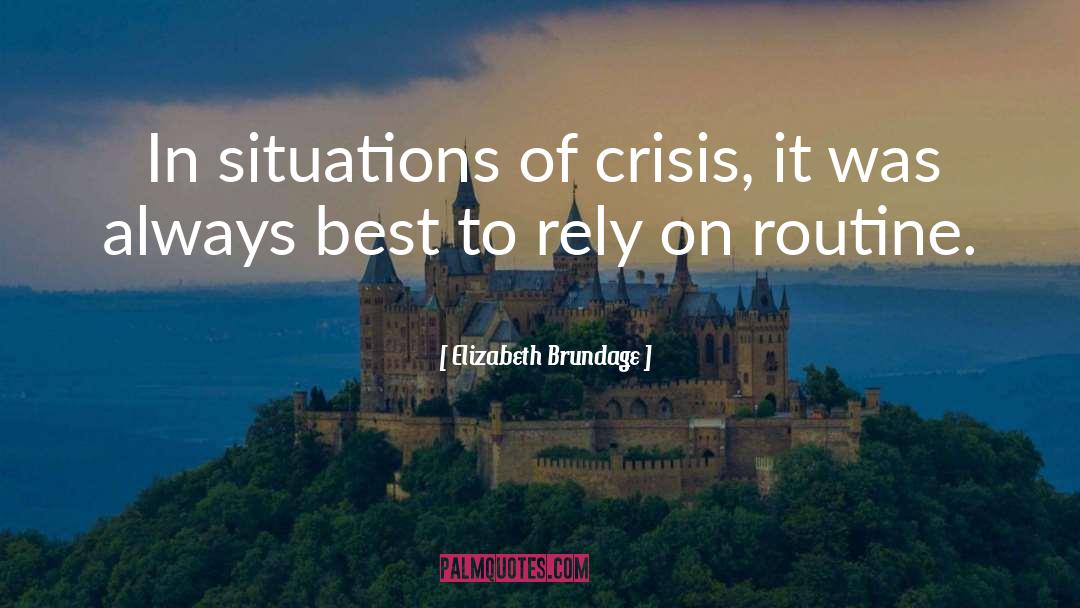 How To Survive Crisis quotes by Elizabeth Brundage