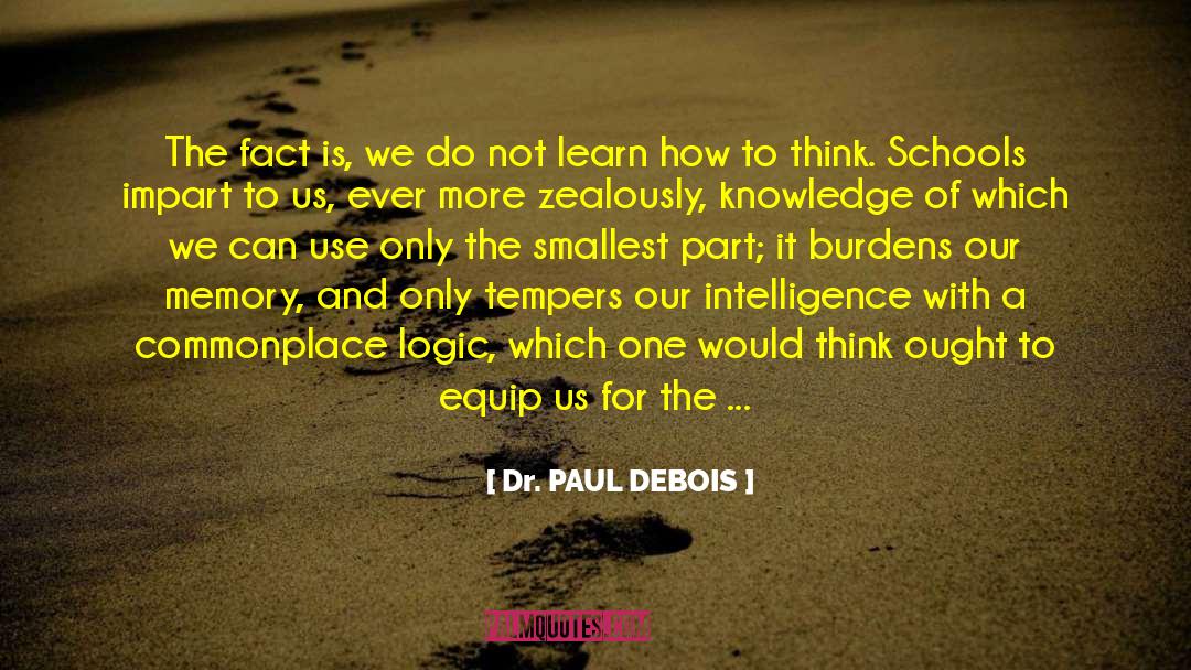 How To Think quotes by Dr. PAUL DEBOIS
