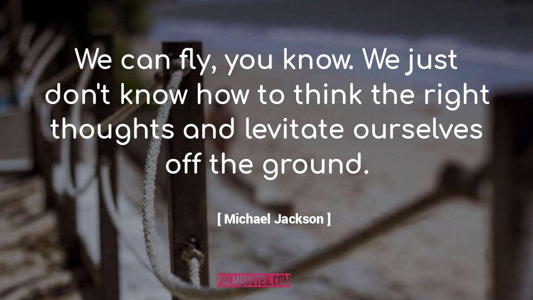 How To Think quotes by Michael Jackson