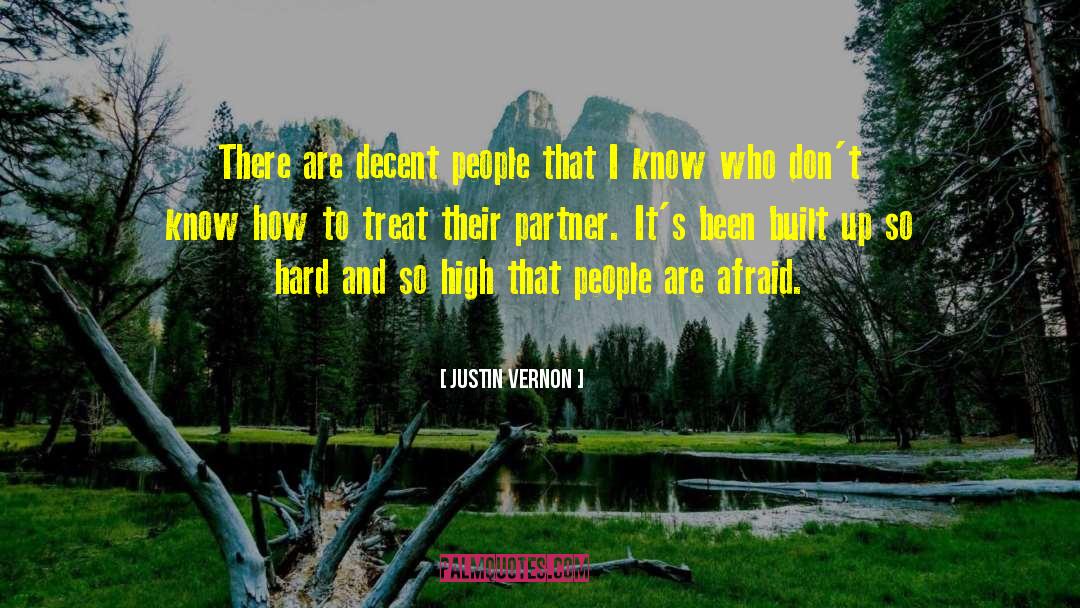 How To Treat Others quotes by Justin Vernon