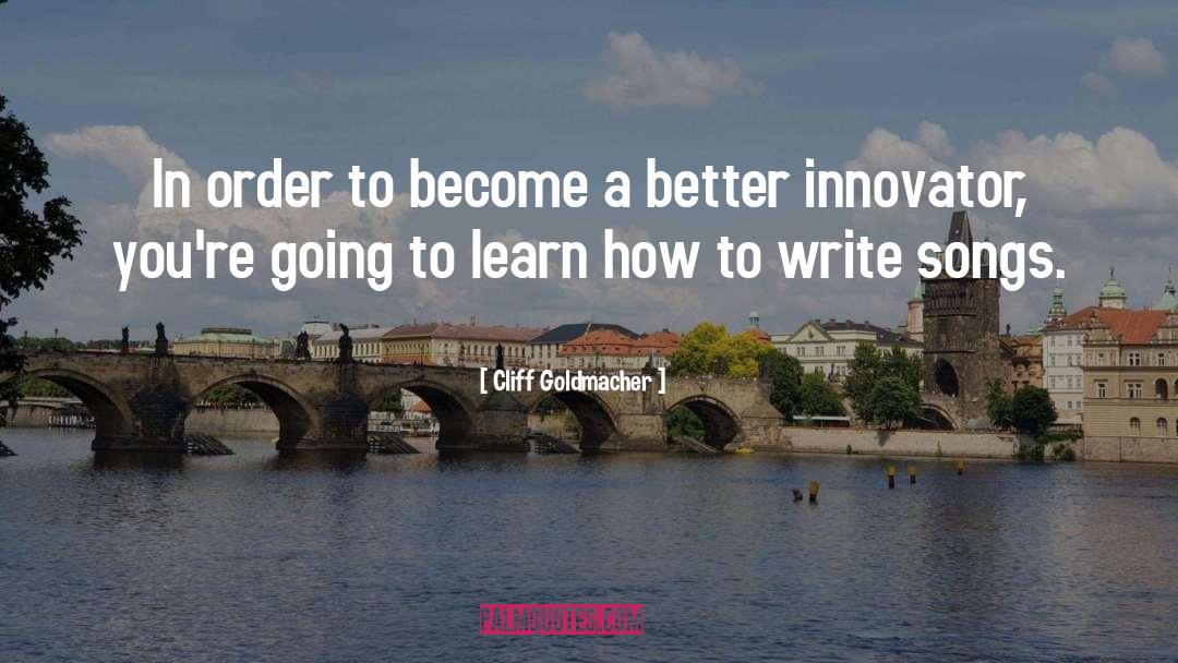 How To Write quotes by Cliff Goldmacher