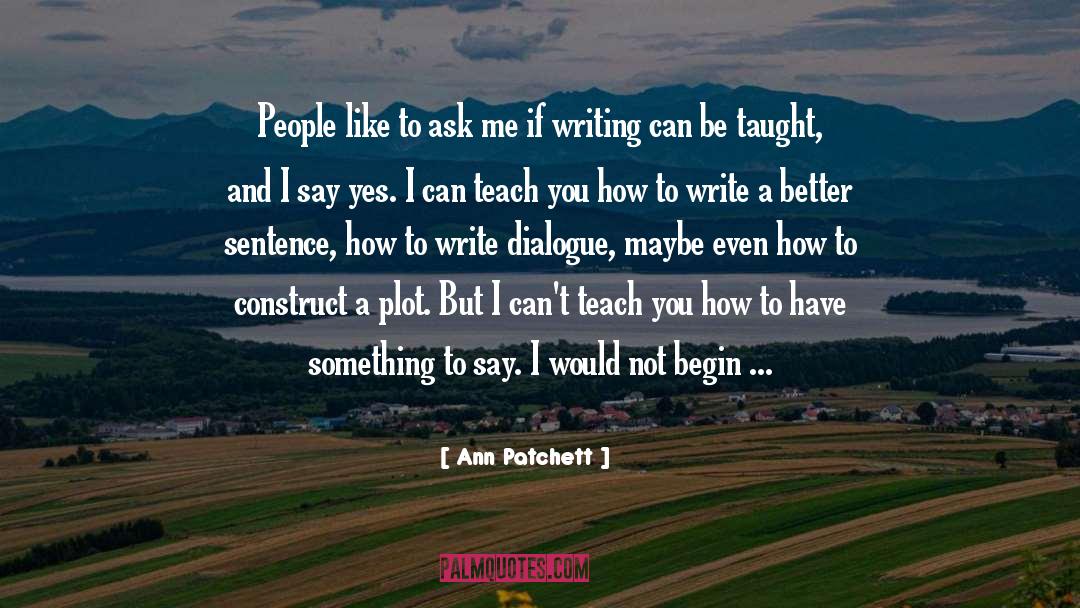 How To Write quotes by Ann Patchett