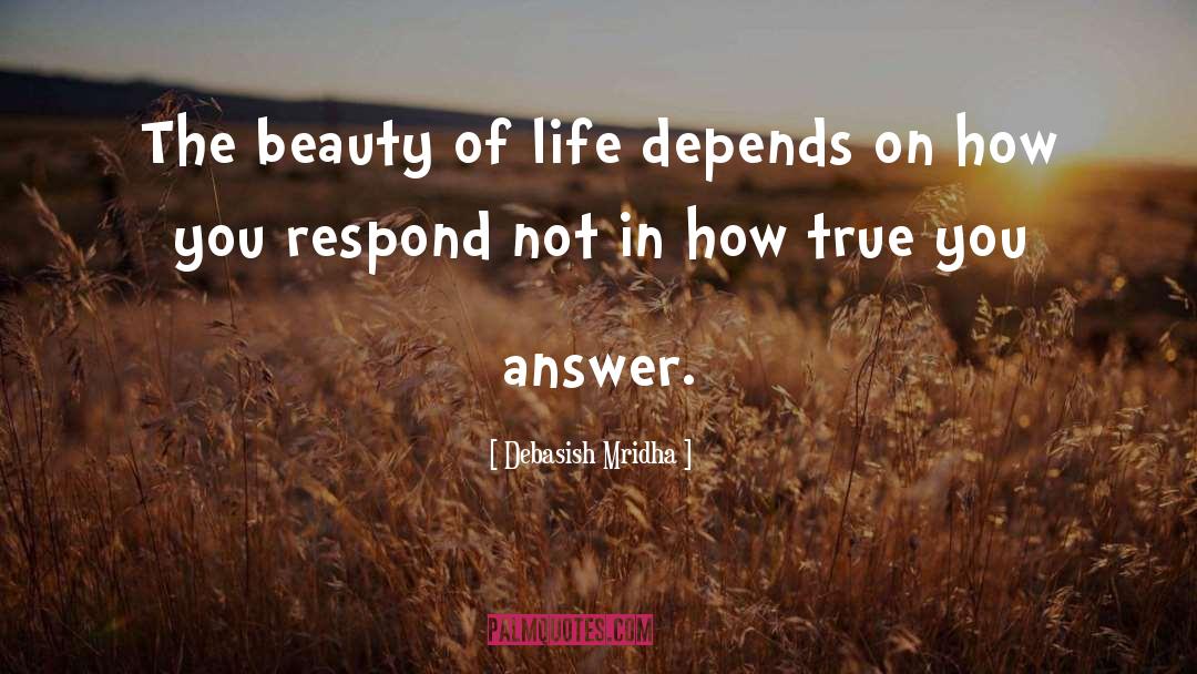 How True You Answer quotes by Debasish Mridha