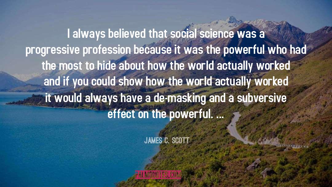 How True You Answer quotes by James C. Scott