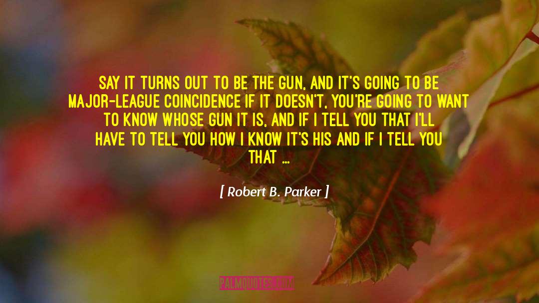 How True You Answer quotes by Robert B. Parker