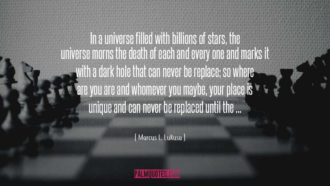 How Unique You Are quotes by Marcus L. Lukusa