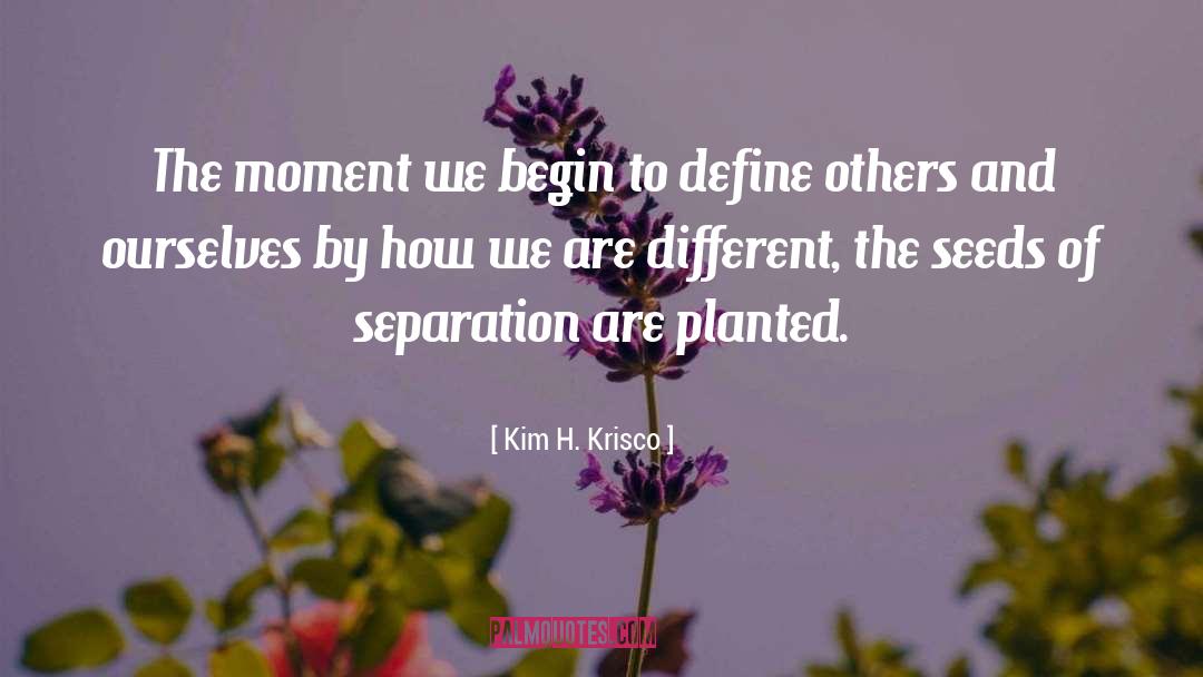 How We Are quotes by Kim H. Krisco