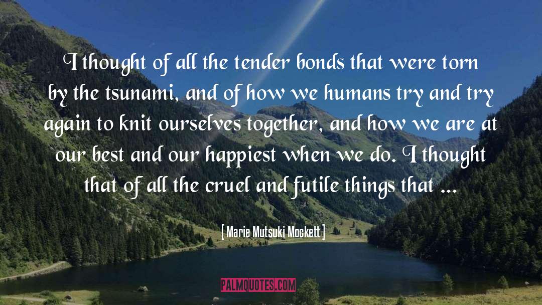 How We Are quotes by Marie Mutsuki Mockett