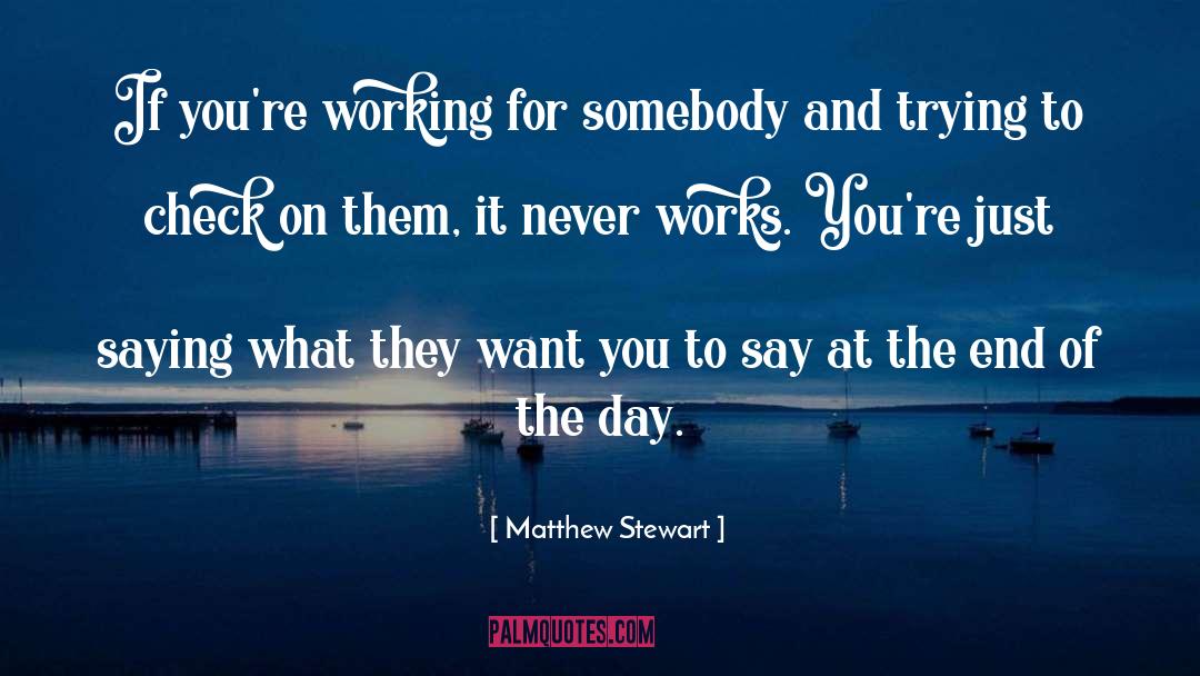 How Works quotes by Matthew Stewart