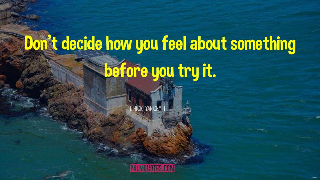 How You Feel quotes by Rick Yancey