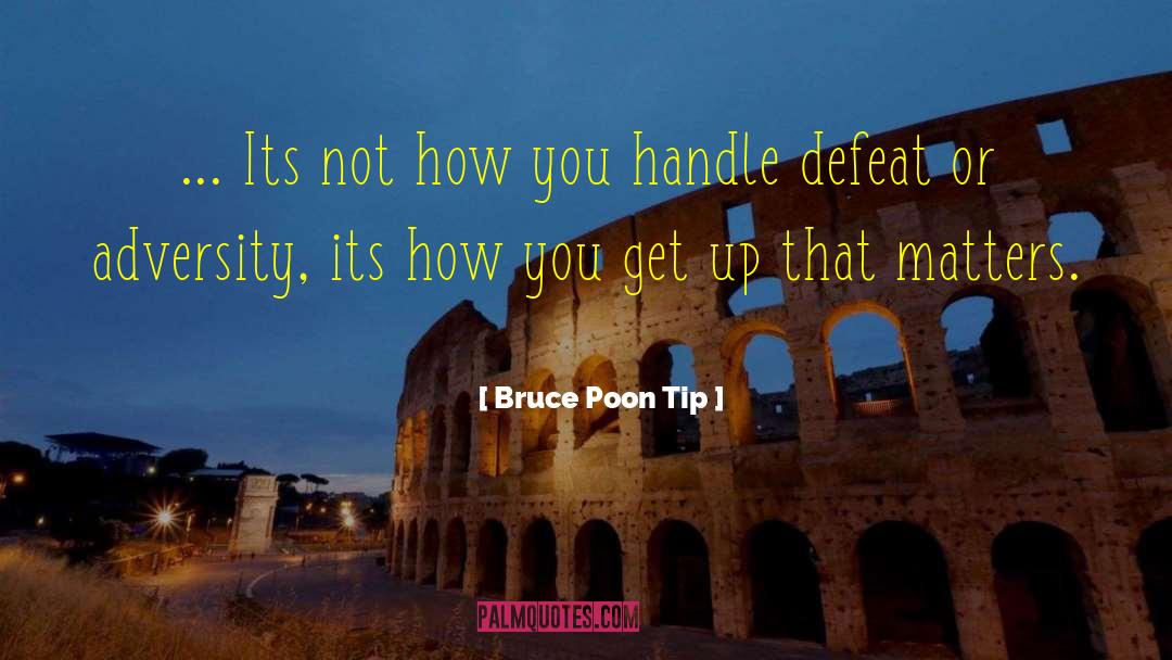 How You Handle Things quotes by Bruce Poon Tip