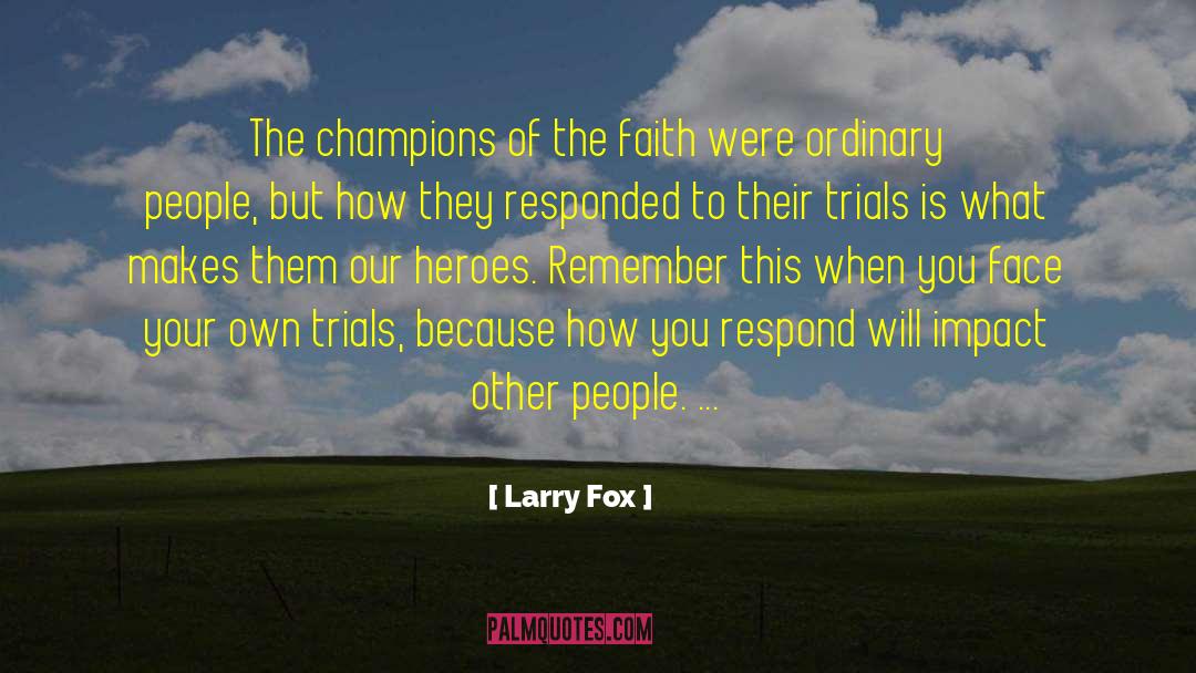 How You Respond quotes by Larry Fox