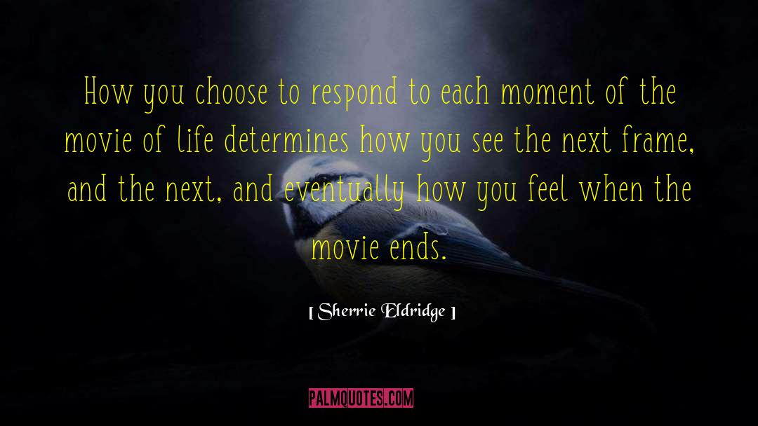 How You Respond To Loss quotes by Sherrie Eldridge
