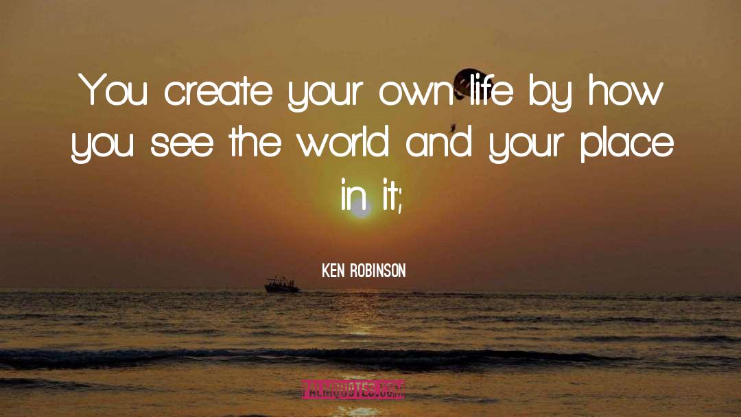 How You See The World quotes by Ken Robinson