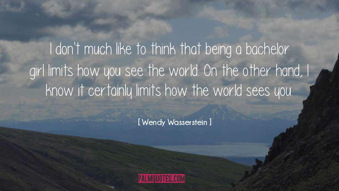 How You See The World quotes by Wendy Wasserstein
