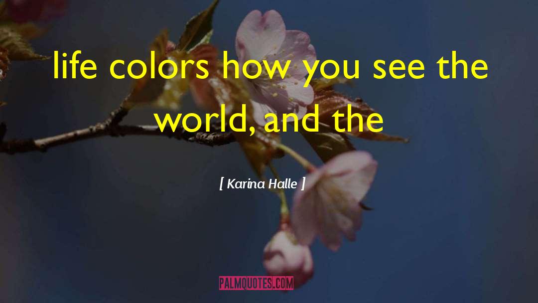 How You See The World quotes by Karina Halle