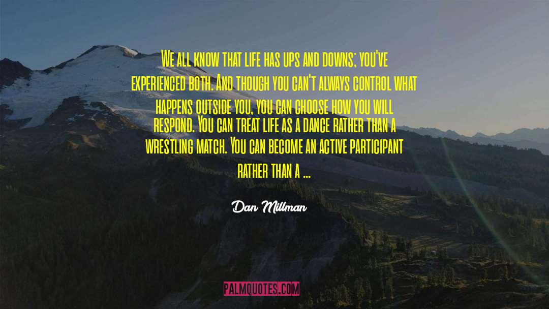 How You Treat Yourself quotes by Dan Millman