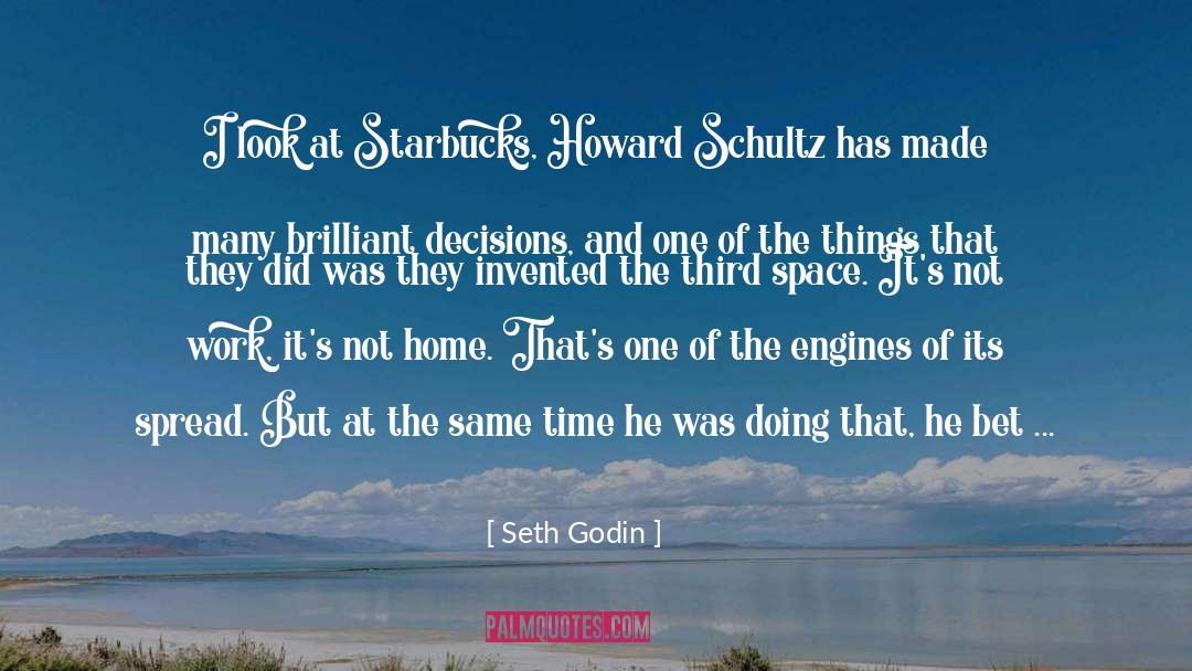 Howard Schultz Partner quotes by Seth Godin