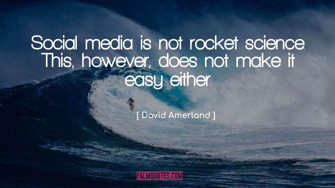 However quotes by David Amerland