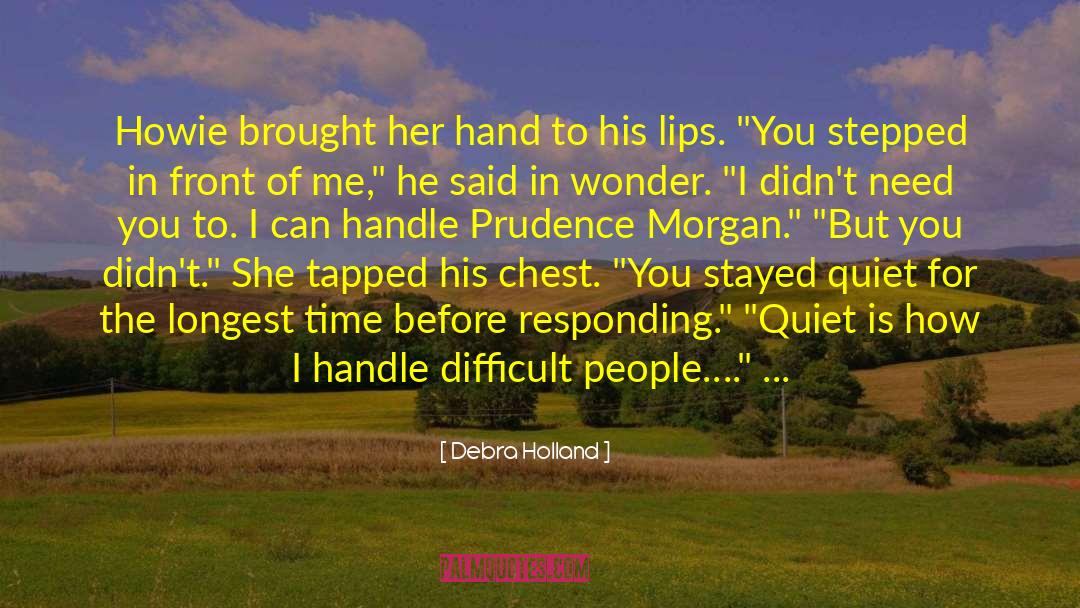 Howie quotes by Debra Holland