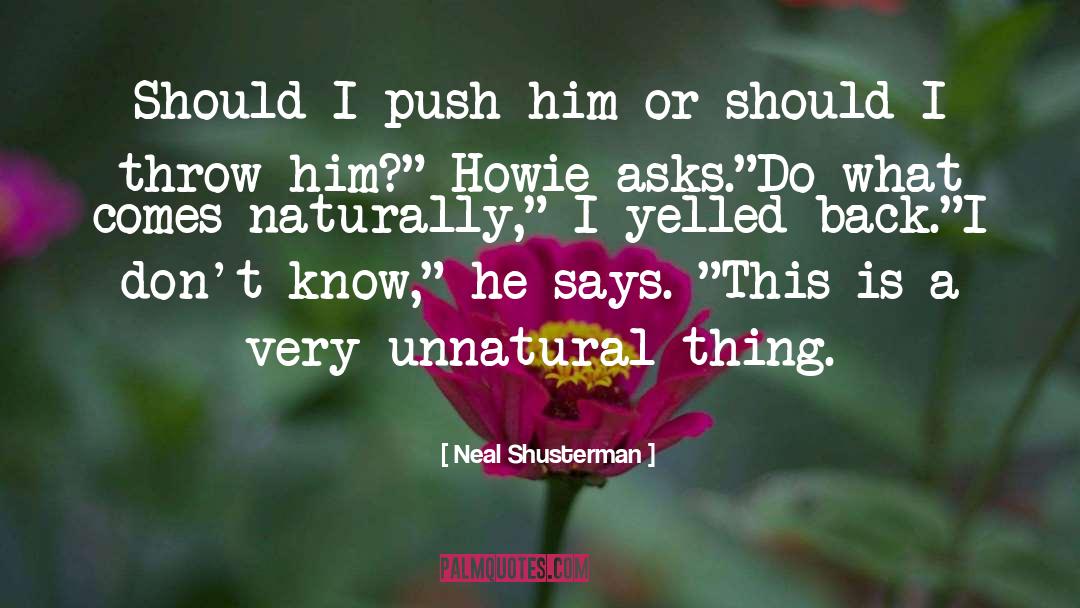 Howie quotes by Neal Shusterman