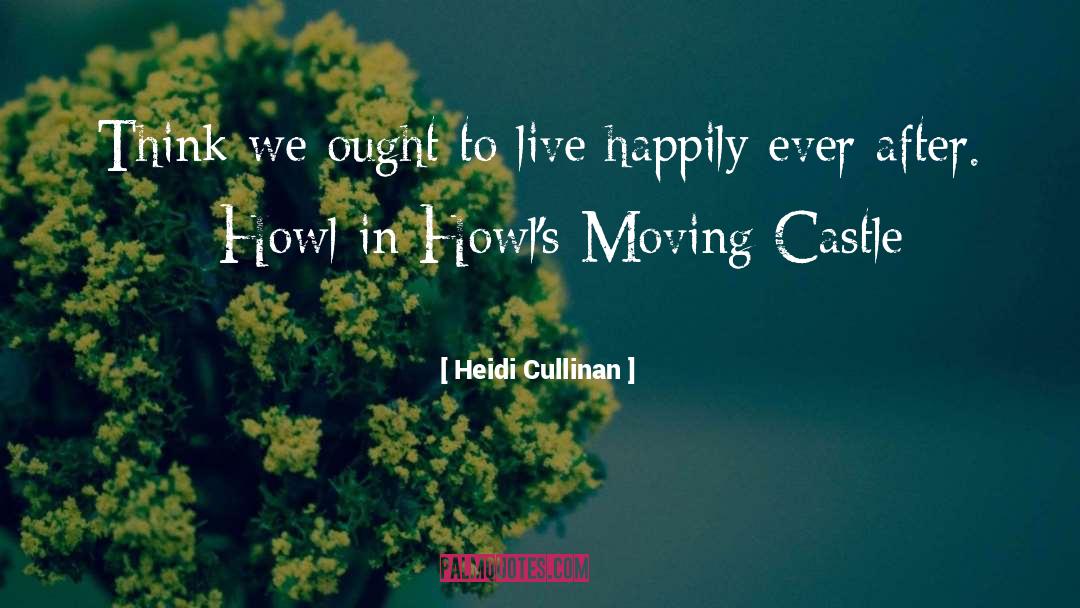 Howl 27s Moving Castle quotes by Heidi Cullinan