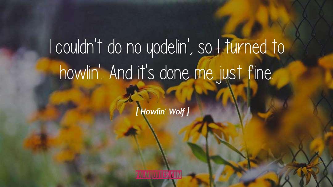 Howlin quotes by Howlin' Wolf