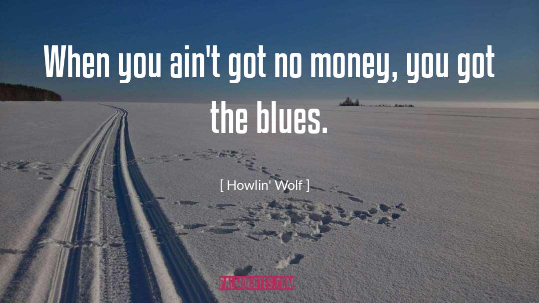 Howlin quotes by Howlin' Wolf