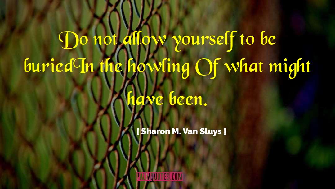 Howling quotes by Sharon M. Van Sluys