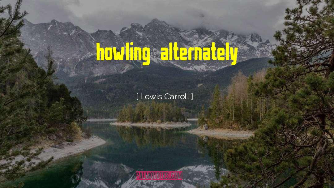 Howling Wind quotes by Lewis Carroll