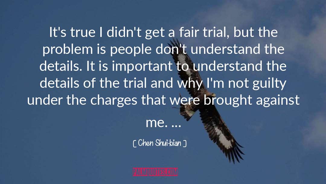 Huac Trial quotes by Chen Shui-bian