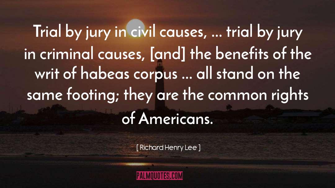 Huac Trial quotes by Richard Henry Lee