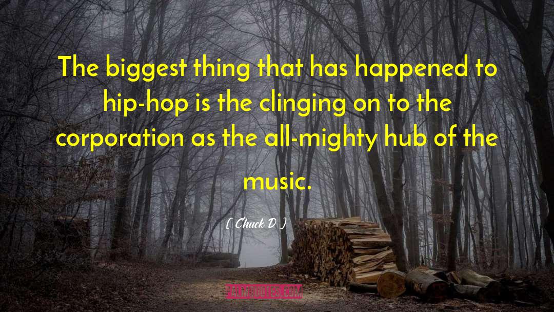 Hub quotes by Chuck D