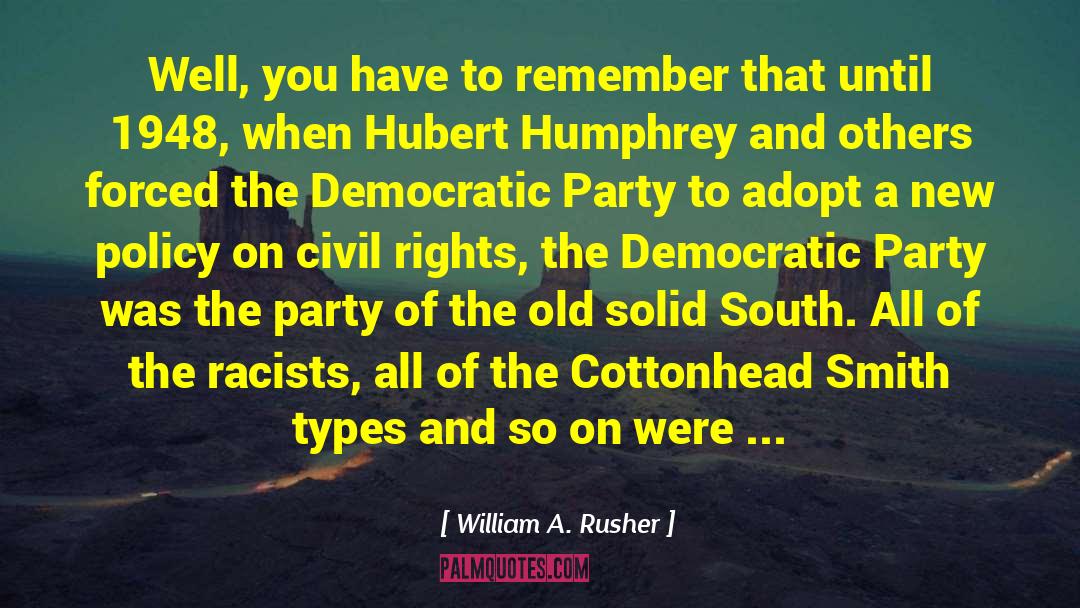 Hubert Humphrey quotes by William A. Rusher