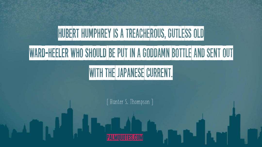 Hubert Humphrey quotes by Hunter S. Thompson