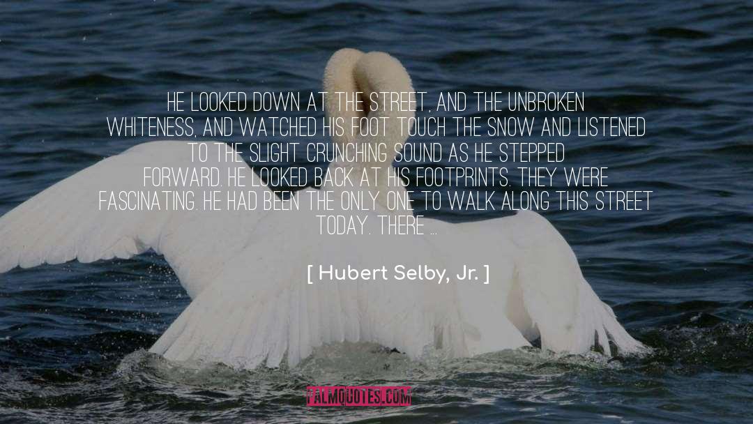 Hubert quotes by Hubert Selby, Jr.