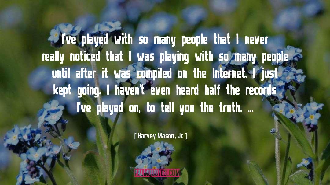 Hubert Selby Jr quotes by Harvey Mason, Jr.