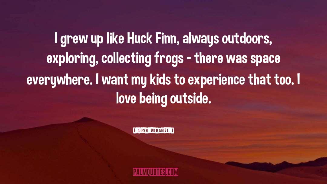 Huck Finn Chapter 34 quotes by Josh Duhamel
