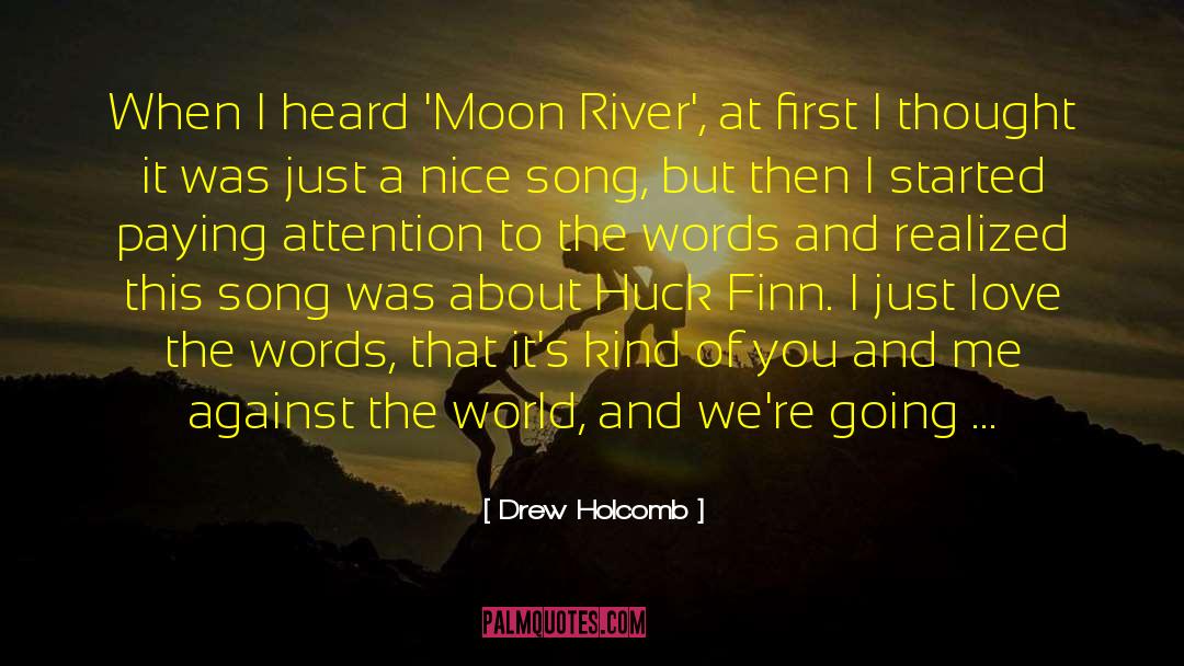 Huck Finn Chapter 34 quotes by Drew Holcomb